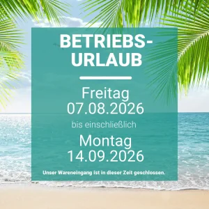 Betriebsurlaub Sommer Fr. 2026-08-07 bis Mo. 2026-09-14 Betriebsurlaub Sommer Fr. 2026-08-07 bis Mo. 2026-09-14